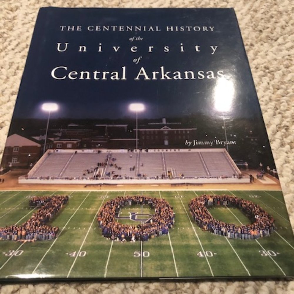 The University of Central Arkansas 100 Years